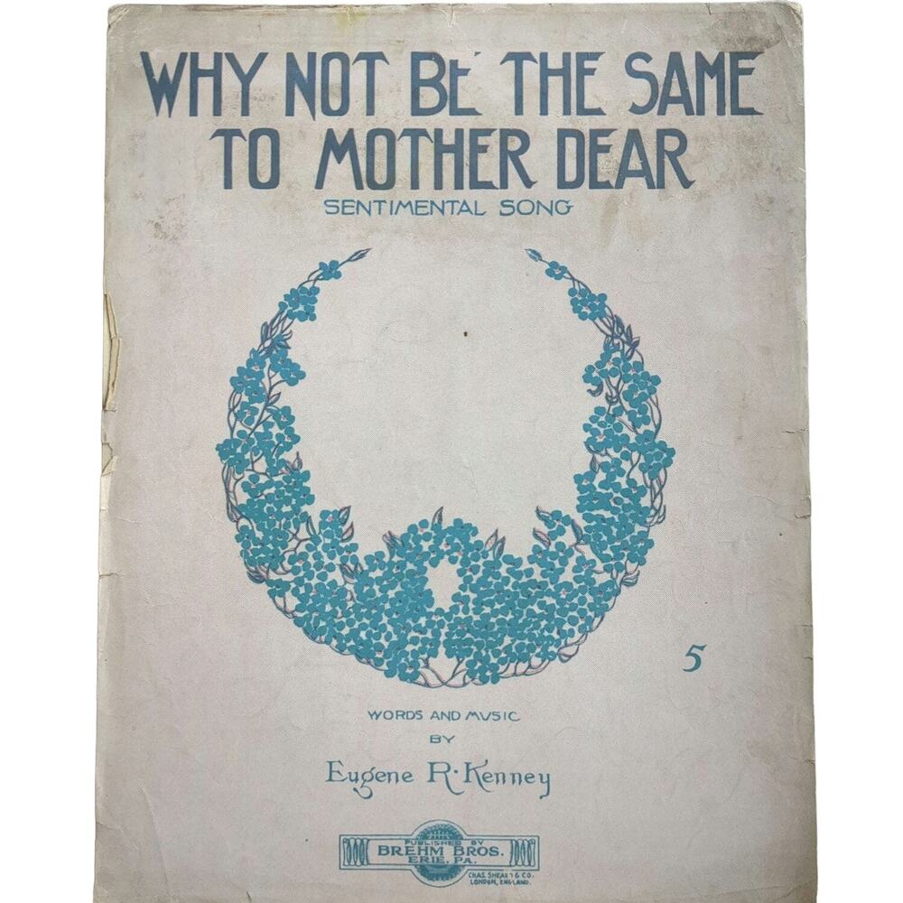 1916 Why Not Be The Same‎ To Mother Dear Sheet Music Eugene Kenney